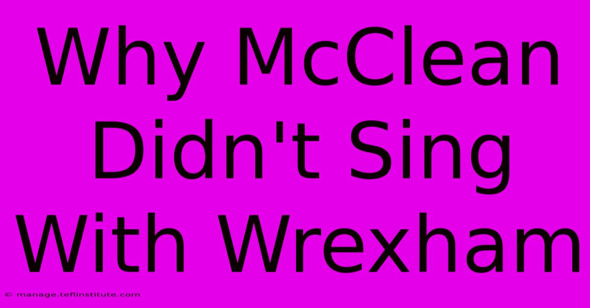 Why McClean Didn't Sing With Wrexham 