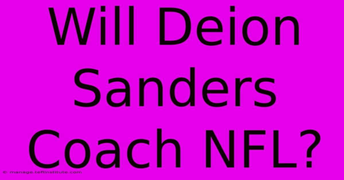 Will Deion Sanders Coach NFL?