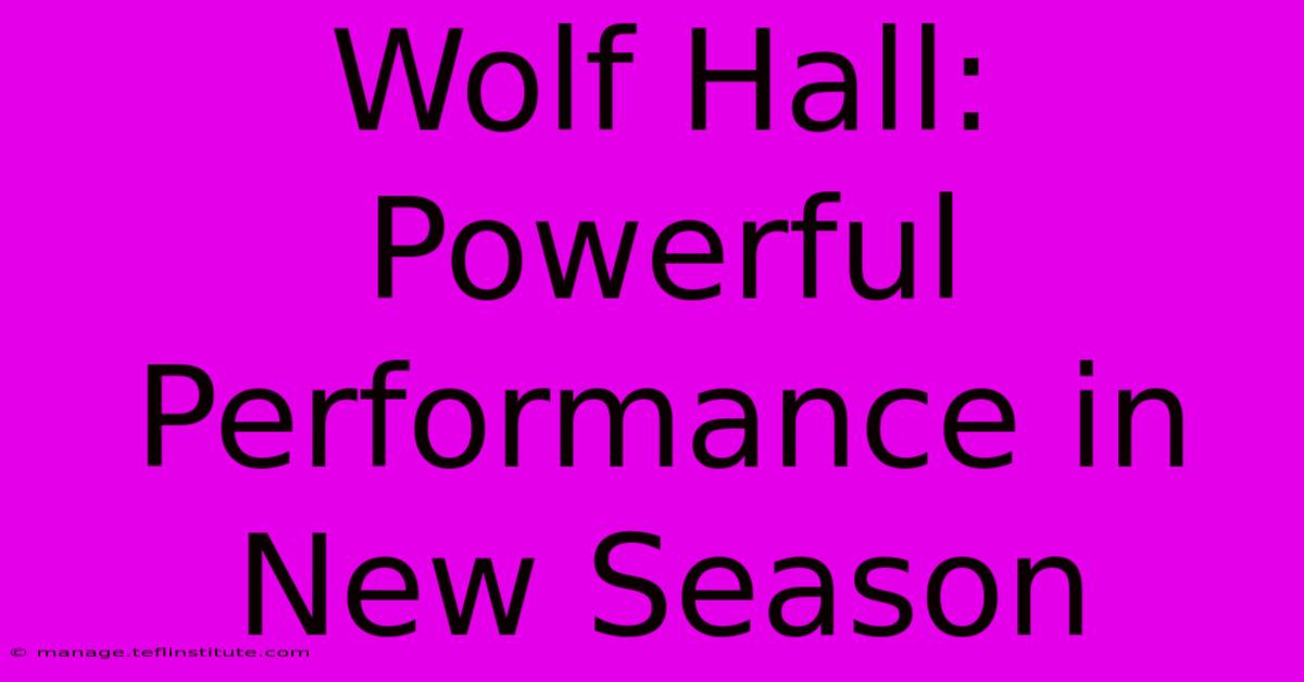 Wolf Hall: Powerful Performance In New Season 