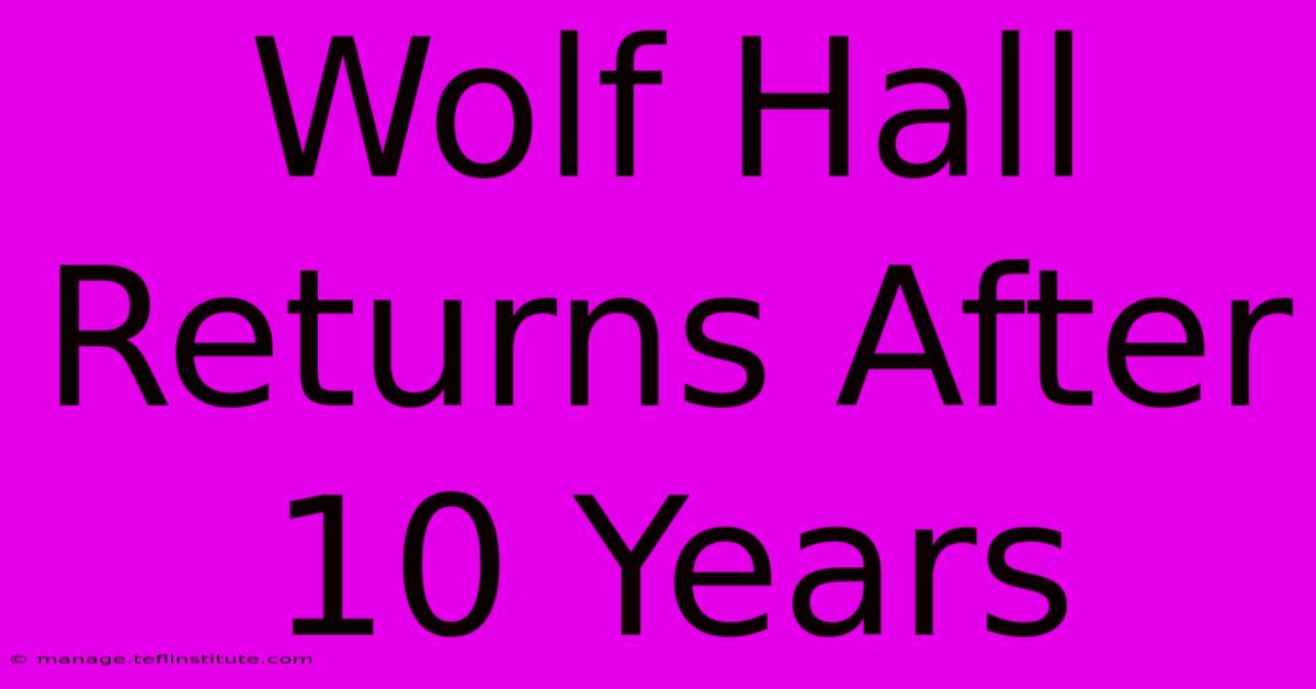 Wolf Hall Returns After 10 Years