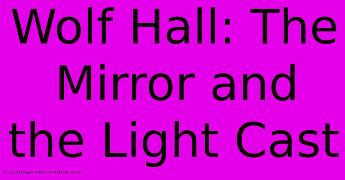 Wolf Hall: The Mirror And The Light Cast