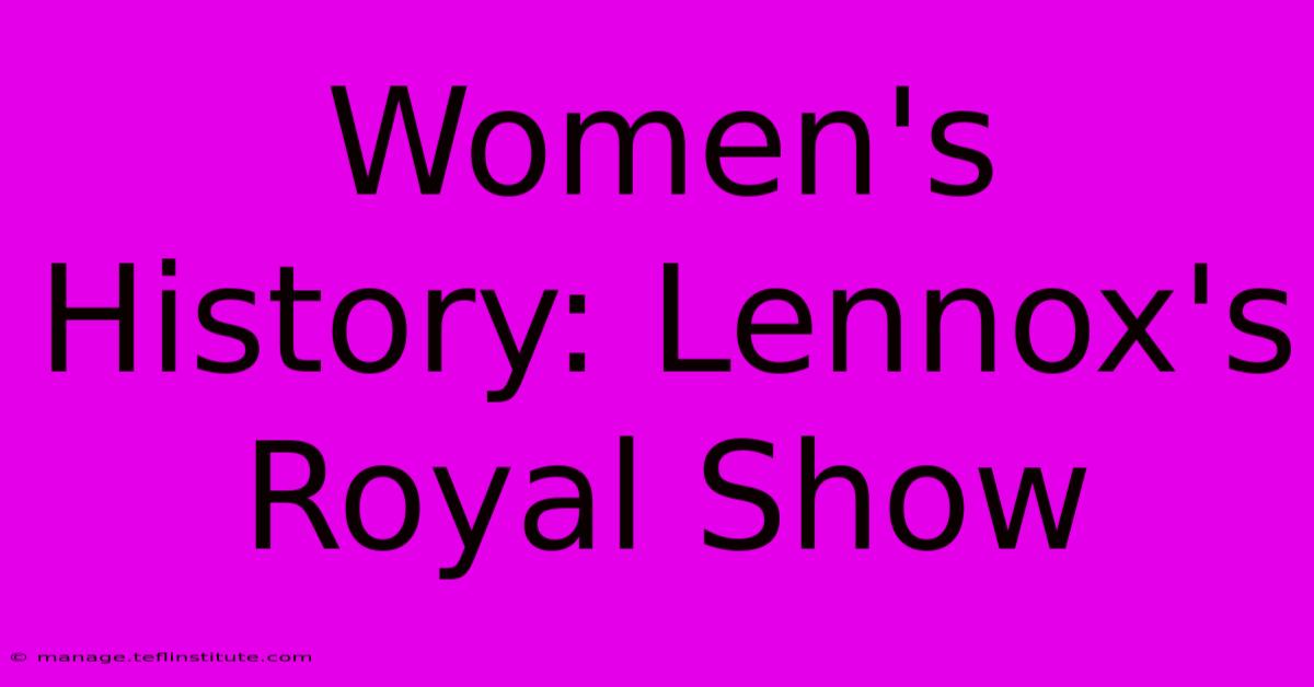 Women's History: Lennox's Royal Show