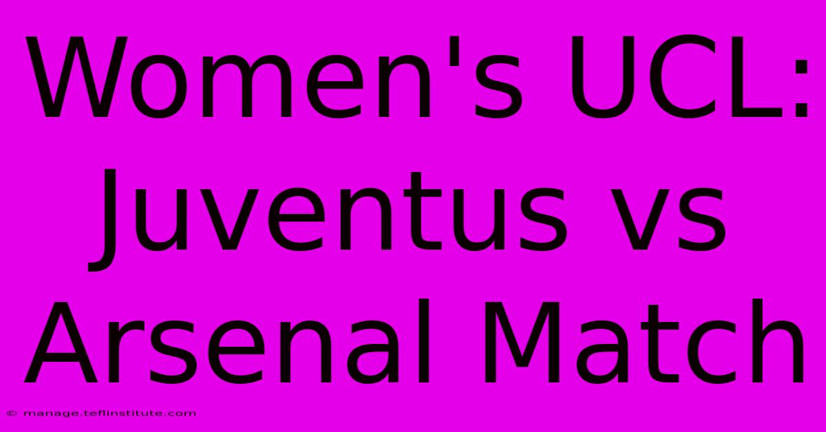 Women's UCL: Juventus Vs Arsenal Match