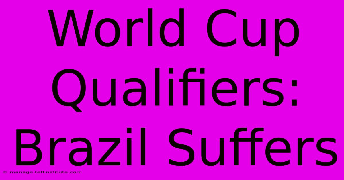 World Cup Qualifiers: Brazil Suffers