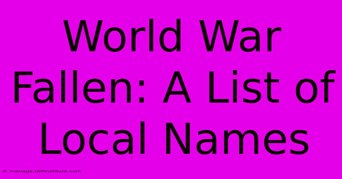 World War Fallen: A List Of Local Names