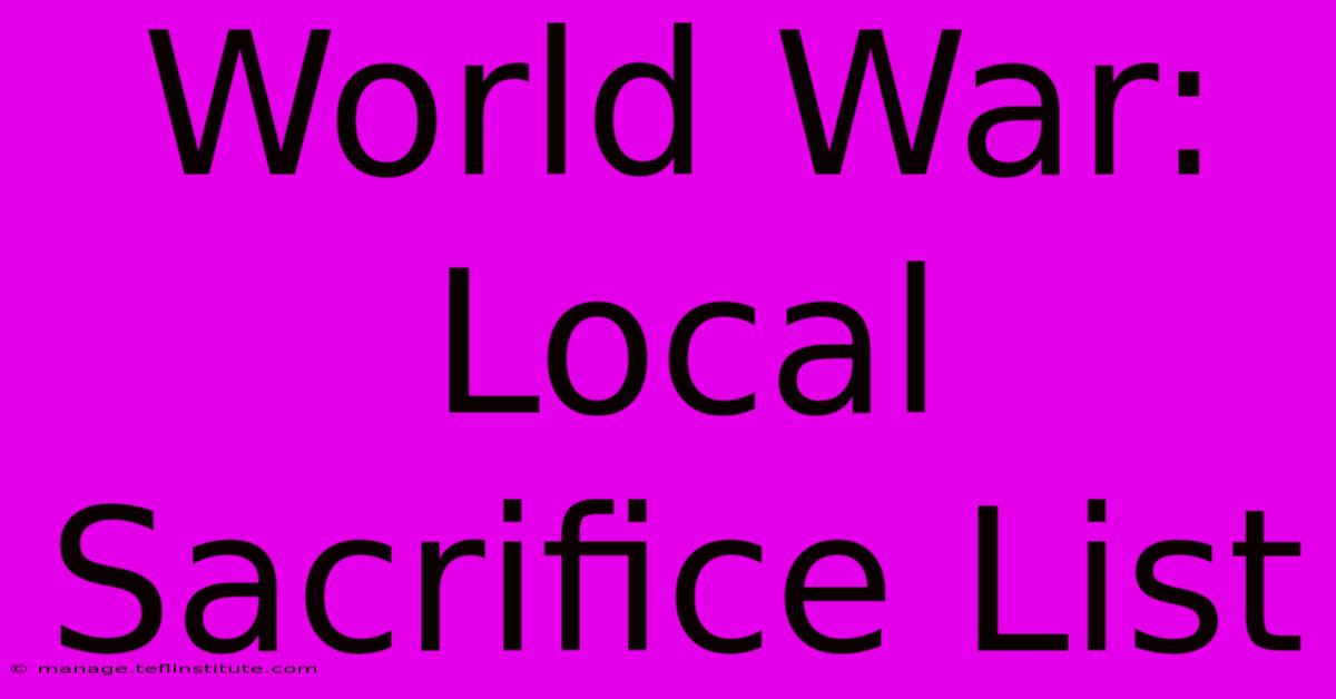 World War: Local Sacrifice List