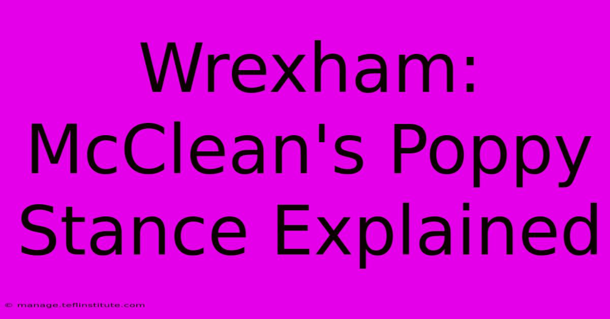 Wrexham: McClean's Poppy Stance Explained 