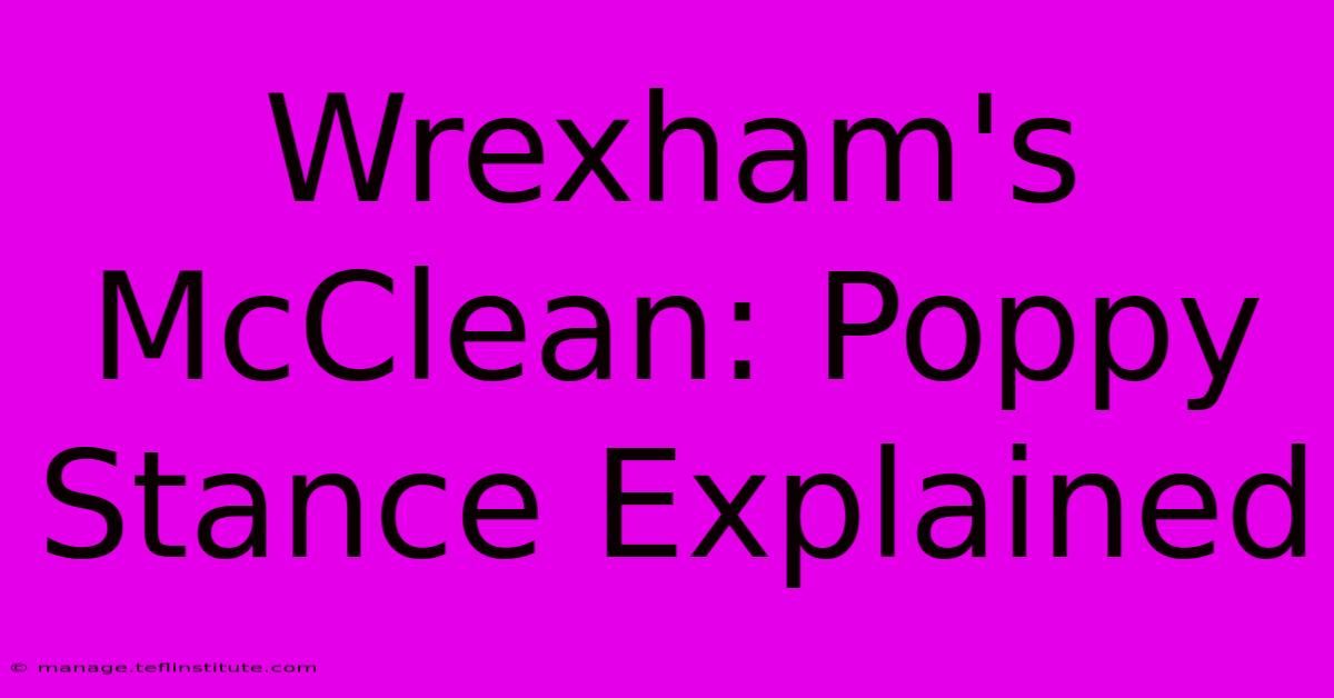 Wrexham's McClean: Poppy Stance Explained 