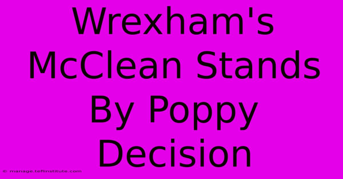 Wrexham's McClean Stands By Poppy Decision