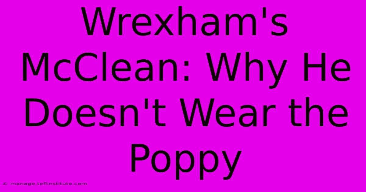 Wrexham's McClean: Why He Doesn't Wear The Poppy