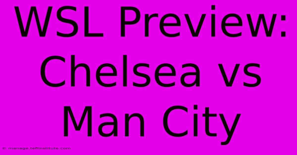 WSL Preview: Chelsea Vs Man City