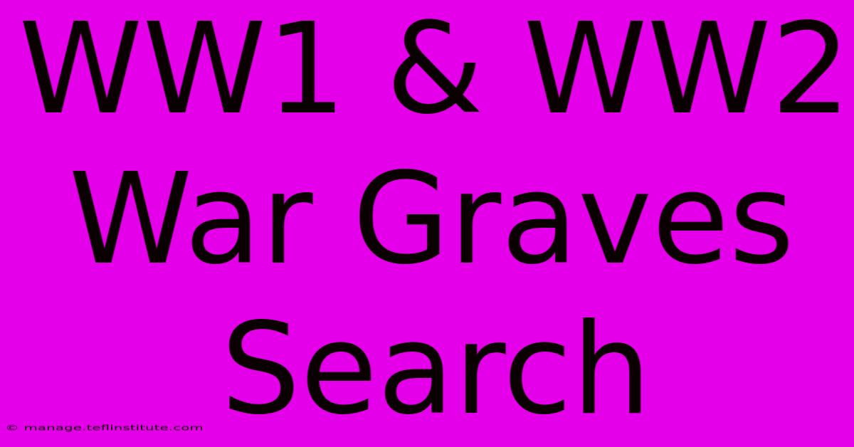 WW1 & WW2 War Graves Search