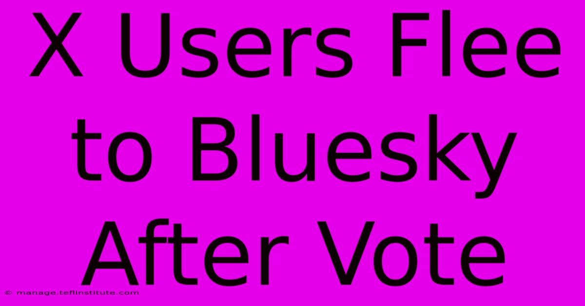 X Users Flee To Bluesky After Vote