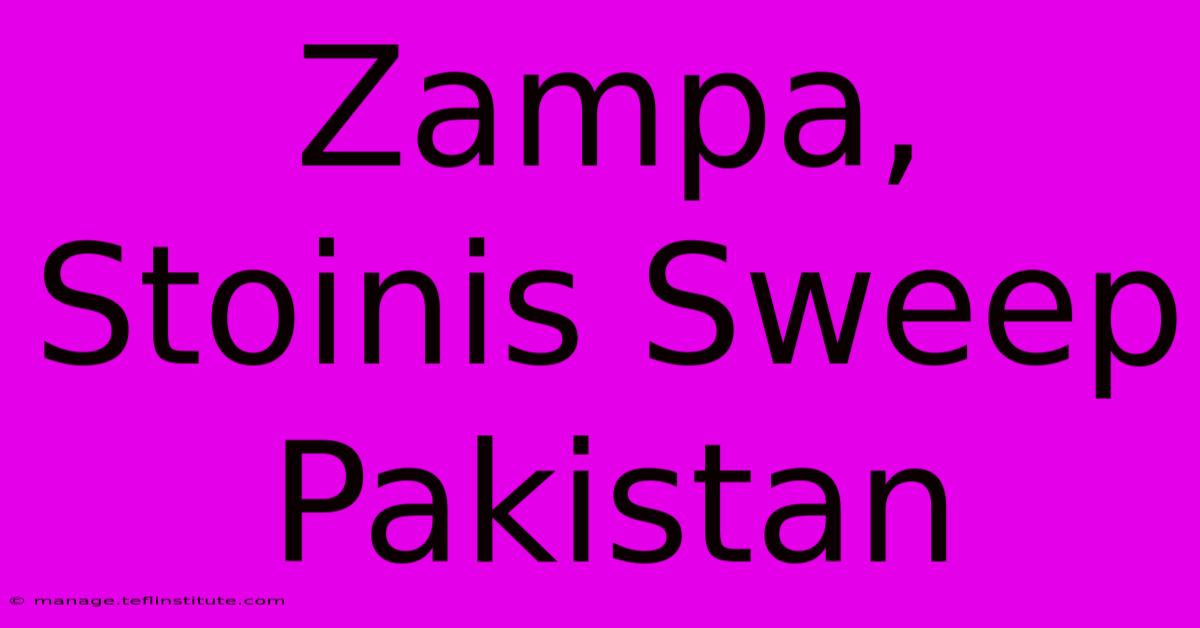 Zampa, Stoinis Sweep Pakistan