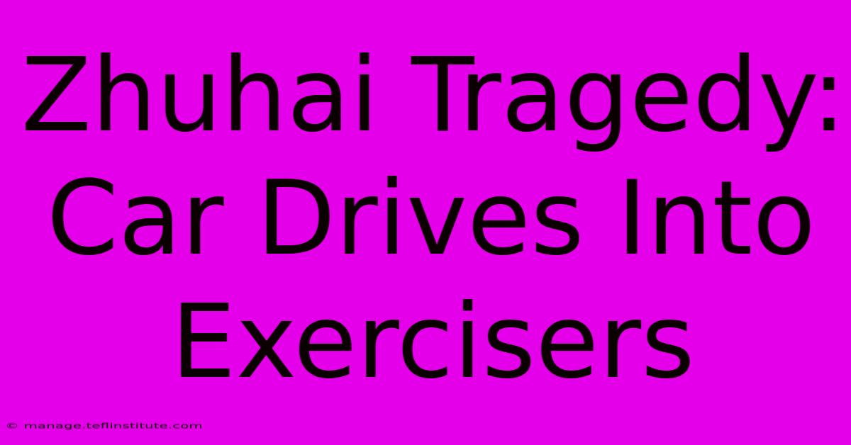 Zhuhai Tragedy: Car Drives Into Exercisers